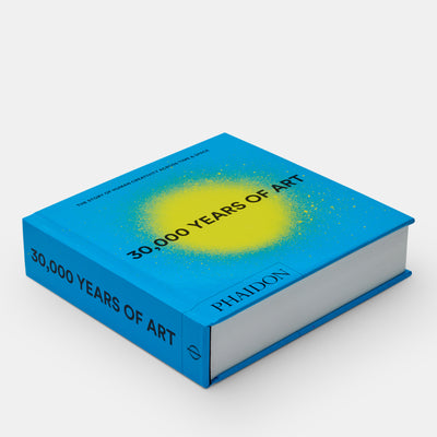 30,000 Years of Art: The Story of Human Creativity across Time and Space