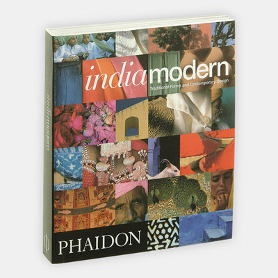 India Modern: Traditional Forms and Contemporary Design | 9780714839486
