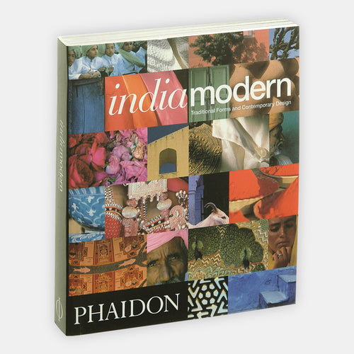 India Modern: Traditional Forms and Contemporary Design | 9780714839486