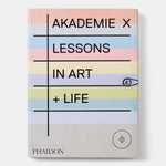 Akademie X: Lessons in Art + Life