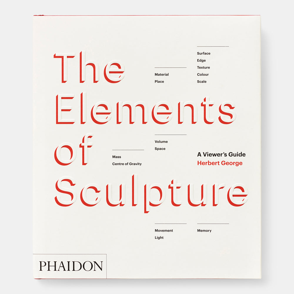 The Elements of Sculpture: A Viewer's Guide