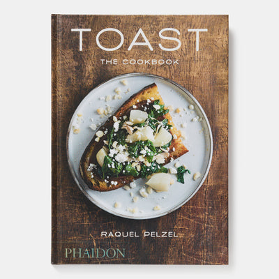 Toast: The Cookbook