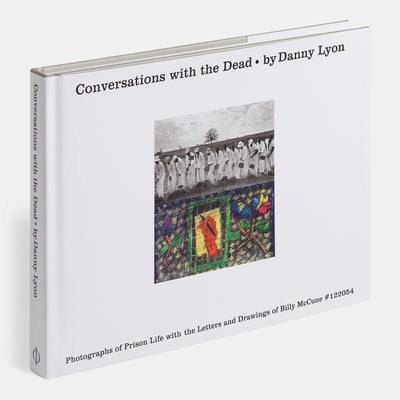 Conversations with the Dead: Photographs of Prison Life with the Letters and Drawings of Billy McCune #122054