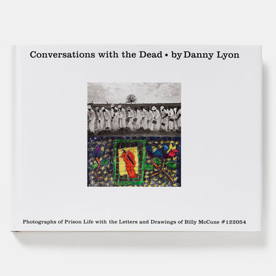 Conversations with the Dead: Photographs of Prison Life with the Letters and Drawings of Billy McCune #122054