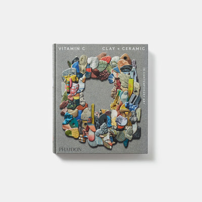 Vitamin C: Clay and Ceramic in Contemporary Art