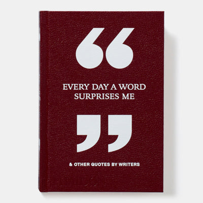 Every Day a Word Surprises Me & Other Quotes by Writers