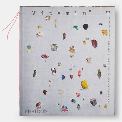 Vitamin T: Threads and Textiles in Contemporary Art