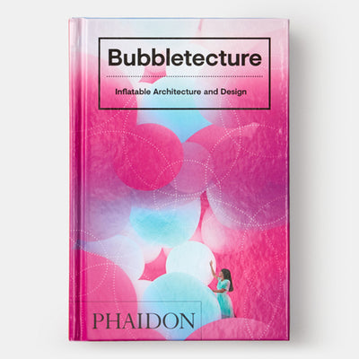 Bubbletecture: Inflatable Architecture and Design