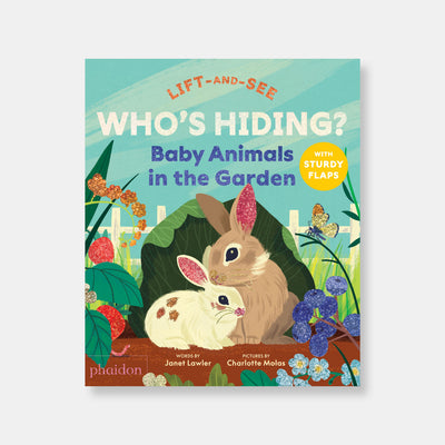 Who's Hiding? Baby Animals in the Garden: A Lift-the-Flap Book
