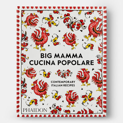 Big Mamma Cucina Popolare: Contemporary Italian Recipes