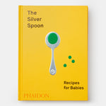 The Silver Spoon: Recipes for Babies