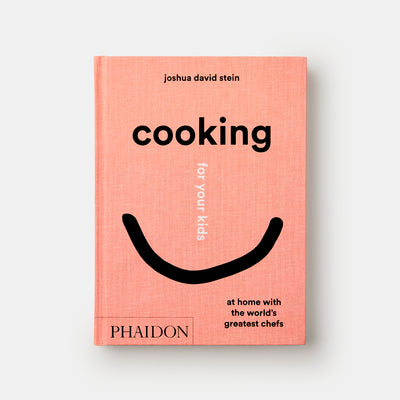 Cooking for Your Kids: At Home with the World's Greatest Chefs