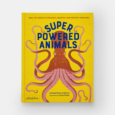 Superpowered Animals: Meet the World's Strongest, Smartest, and Swiftest Creatures