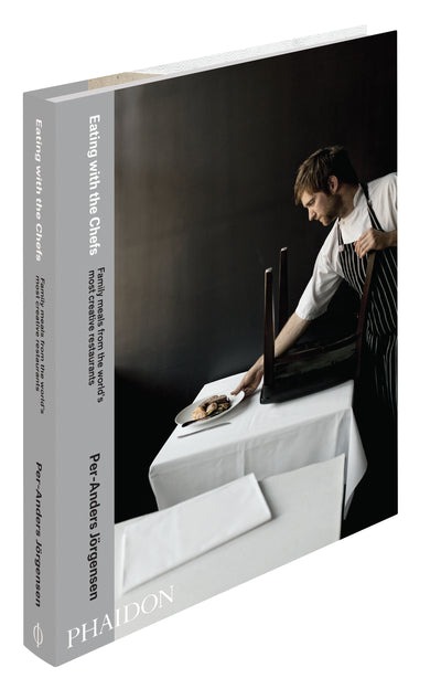 Eating with the Chefs: Family meals from the world's most creative restaurants