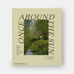 Once Around the Sun: Seasonal Rituals, Food, and Stories from a House Upstate