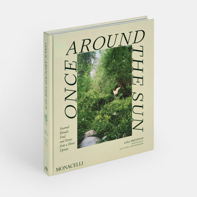 Once Around the Sun: Seasonal Rituals, Food, and Stories from a House Upstate