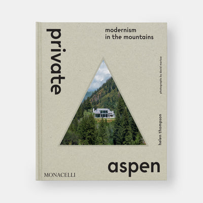 Private Aspen: Modernism in the Mountains