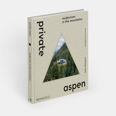 Private Aspen: Modernism in the Mountains