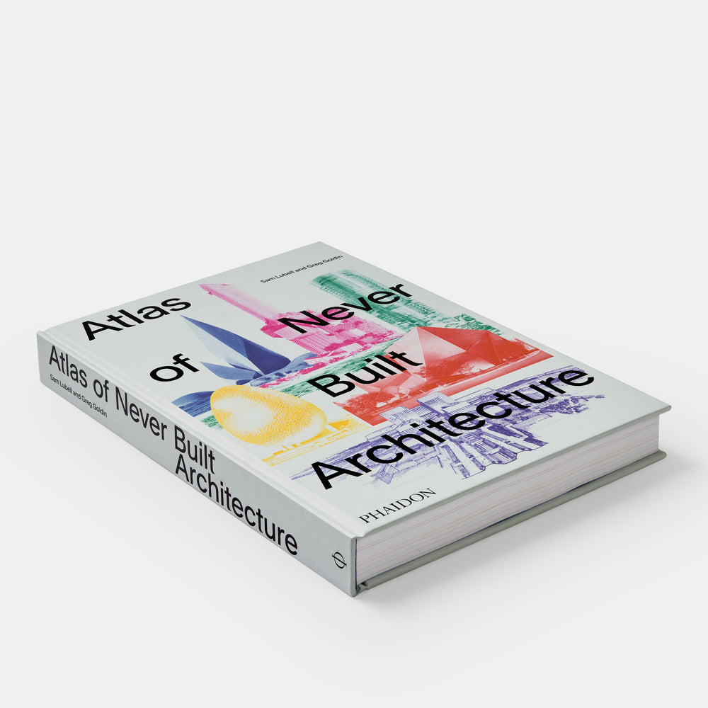 Atlas of Never Built Architecture