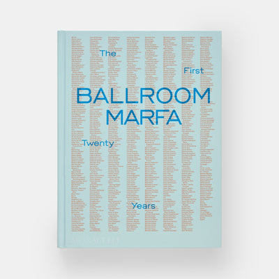 Ballroom Marfa: The First Twenty Years