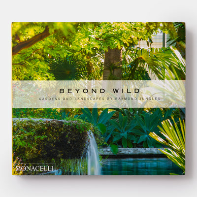 Beyond Wild: Gardens and Landscapes by Raymond Jungles