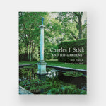 Charles J. Stick and His Gardens