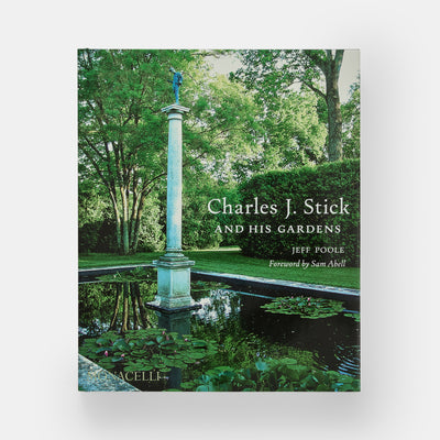 Charles J. Stick and His Gardens