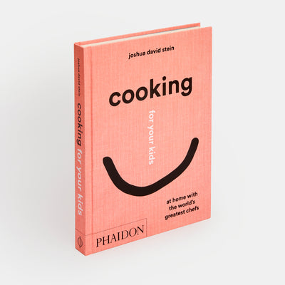 Cooking for Your Kids: At Home with the World's Greatest Chefs
