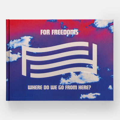 For Freedoms: Where Do We Go From Here?