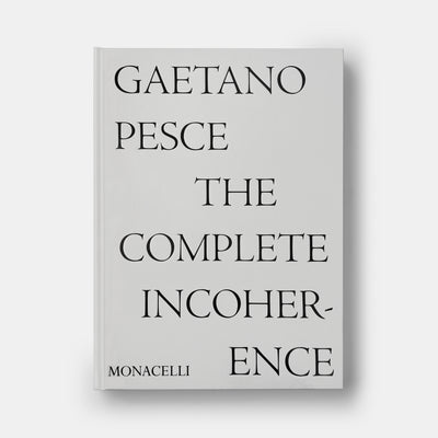 Gaetano Pesce: The Complete Incoherence