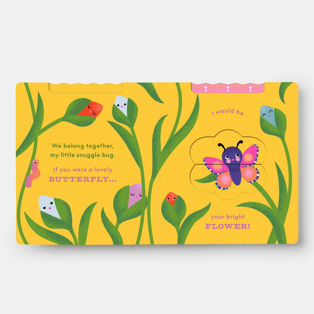 I Love You My Little Snuggle Bug!: A Magic Reveal Book