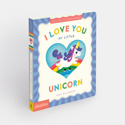 I Love You My Little Unicorn!: A Magic Reveal Book