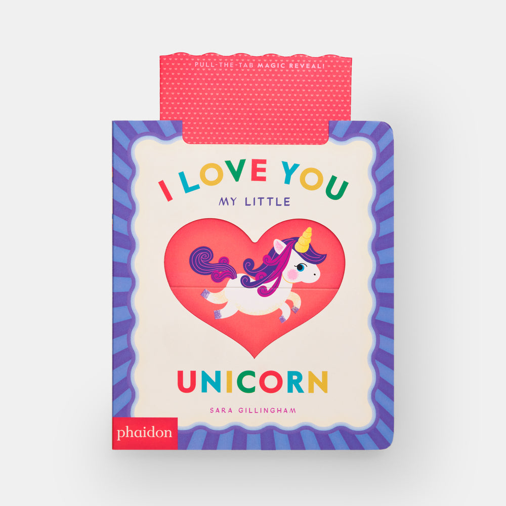 I Love You My Little Unicorn!: A Magic Reveal Book