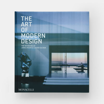 The Art of Modern Design: The Interiors of James Magni & Jason Kalman