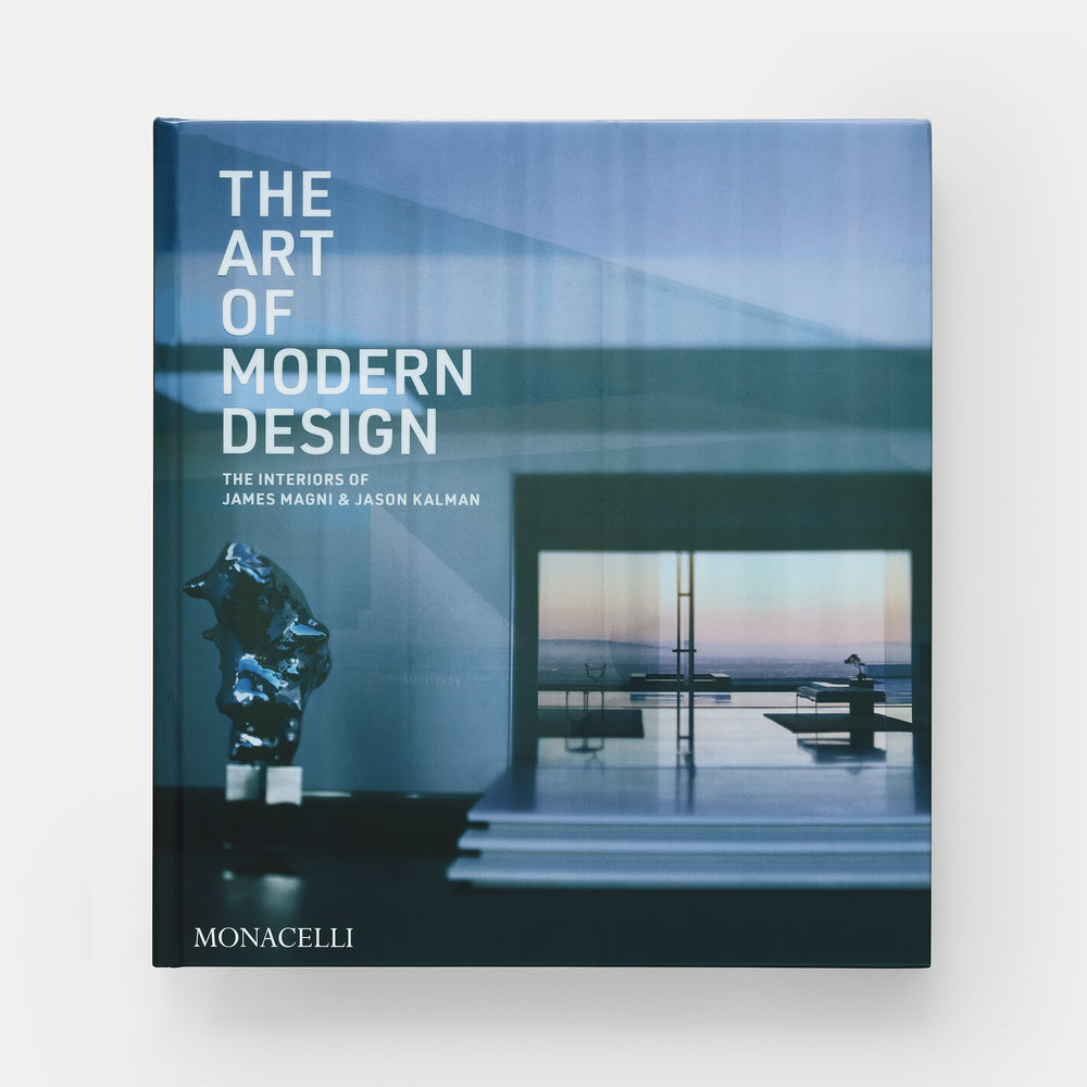 The Art of Modern Design: The Interiors of James Magni & Jason Kalman