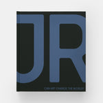 JR: Can Art Change the World?