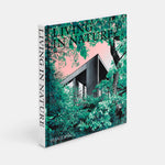 Living in Nature: Contemporary Houses in the Natural World