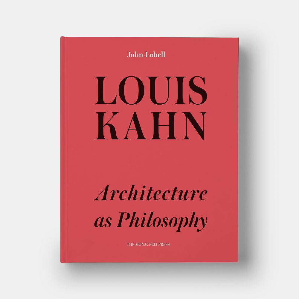 Louis Kahn: Architecture as Philosophy
