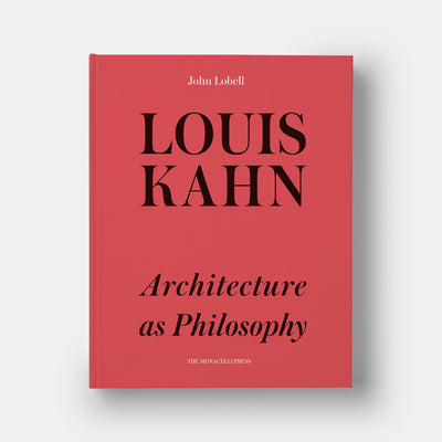 Louis Kahn: Architecture as Philosophy