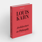 Louis Kahn: Architecture as Philosophy