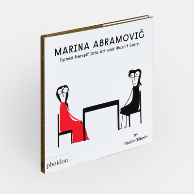 Marina Abramovic Turned Herself Into Art and Wasn't Sorry.