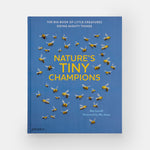 Nature's Tiny Champions: The Big Book of Little Creatures Doing Mighty Things