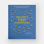Nature's Tiny Champions: The Big Book of Little Creatures Doing Mighty Things