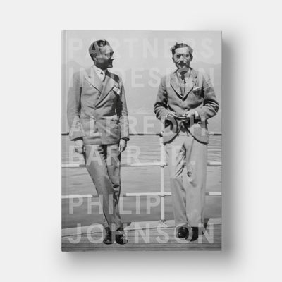 Partners in Design: Alfred H. Barr Jr. and Philip Johnson