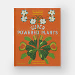 Superpowered Plants: Meet the Smartest, Strongest, and Sneakiest Plants