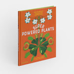 Superpowered Plants: Meet the Smartest, Strongest, and Sneakiest Plants