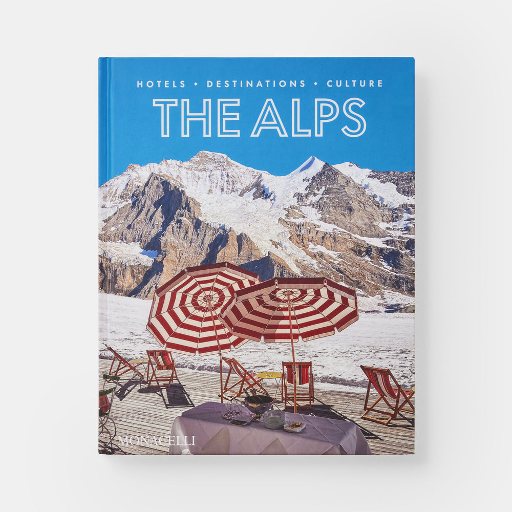 The Alps: Hotels, Destinations, Culture
