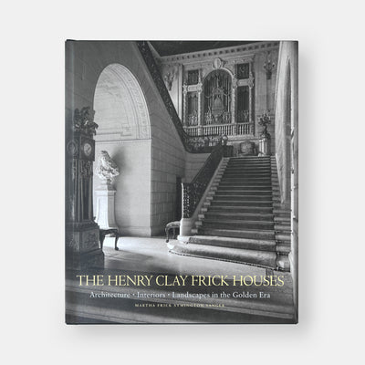 The Henry Clay Frick Houses: Architecture, Interiors, Landscapes in the Golden Era