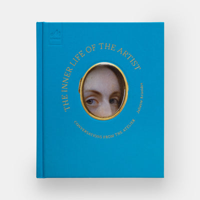 The Inner Life of the Artist: Conversations from the Atelier