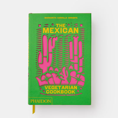 The Mexican Vegetarian Cookbook: 400 authentic everyday recipes for the home cook
